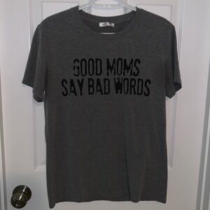 Good moms say bad words, T-shirt